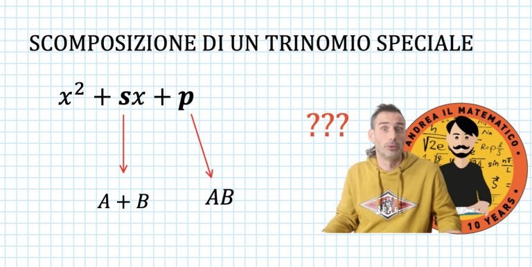 Trinomio speciale di secondo grado - Andrea il Matematico
