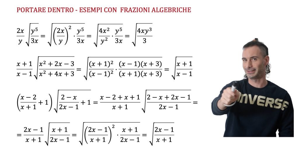 proprietà dei radicali, portare dentro esempi con frazioni algebriche