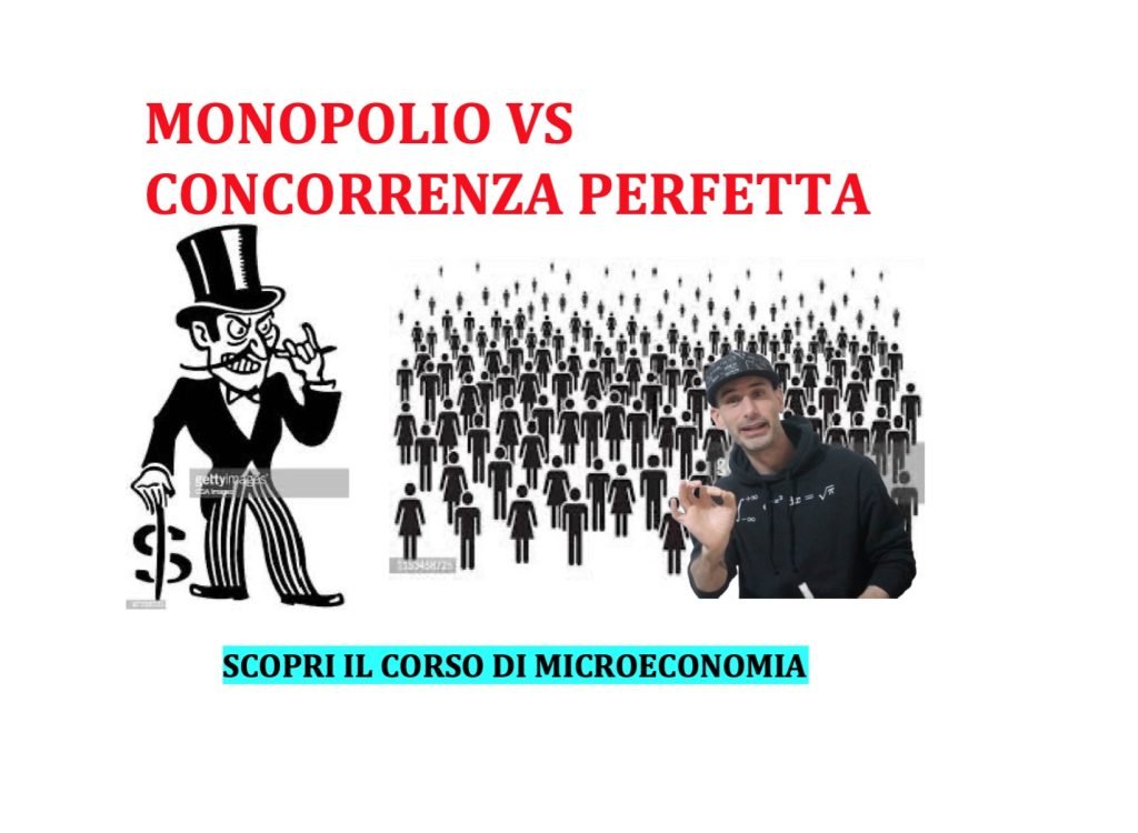 Nel monopolio opera una sola impresa che è "price maker", mentre nella concorrenza perfetta vi sono tante imprese "price maker"