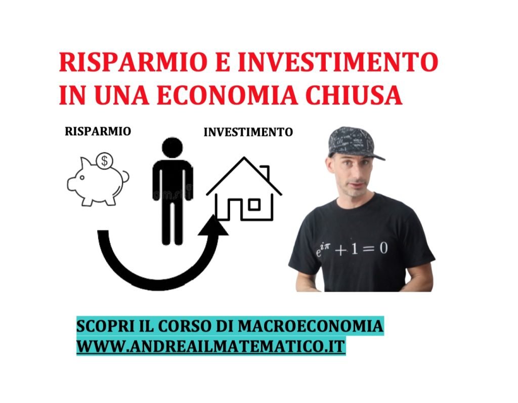 risparmio e investimento in una economia chiusa devono coincidere. Questo è un assunto fondamentale della teoria keynesiana

