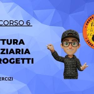 6-STRUTTURA FINANZIARIA DEI PROGETTI, METODO DEL VAM