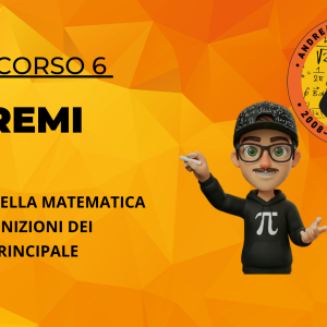 6 - TEOREMI DELLA MATEMATICA